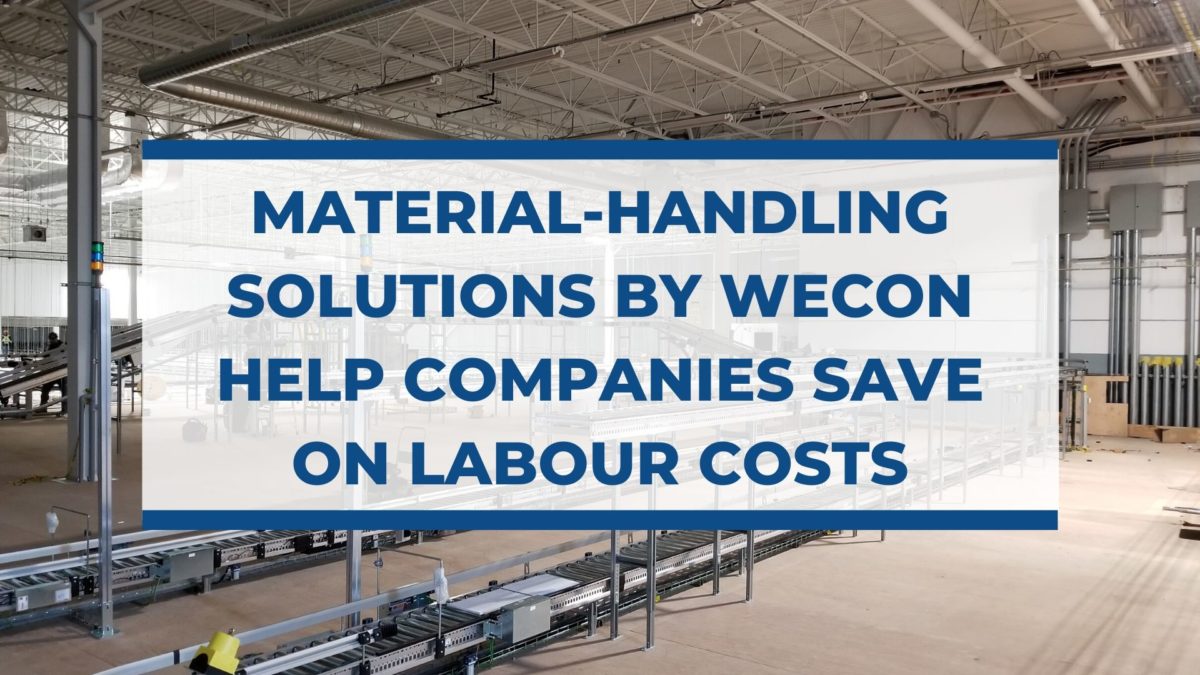 Material-Handling Solutions by Wecon Help Companies Save on Labour Costs